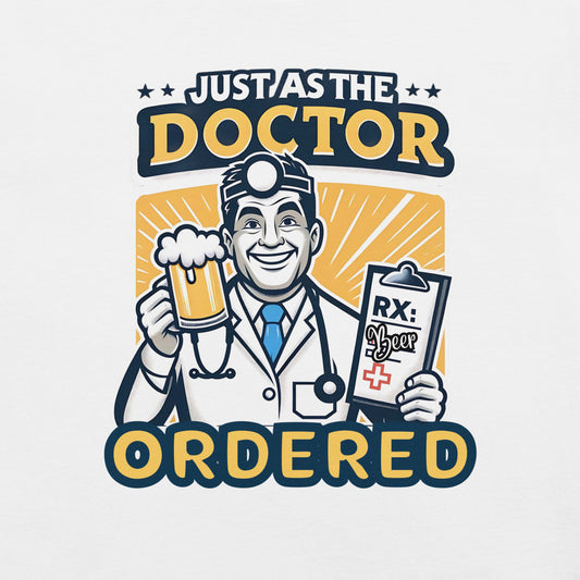 "Doctor's Orders" Unisex t-shirt